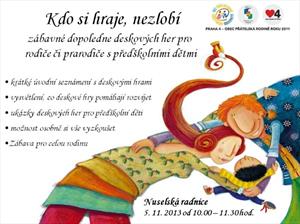 Kdo si hraje, nezlobí.